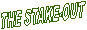 THE STAKE-OUT
