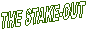 THE STAKE-OUT
